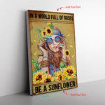 A World Full Of Roses Be A Sunflower Frame Canvas All Size