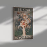 Be Kind To Your Mind Frame Canvas All Size