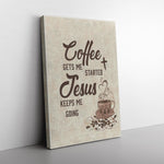 Coffe Gets Me Started Frame Canvas All Size