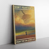Don_T Fear Death Fear The Un Lived Life Frame Canvas All Size
