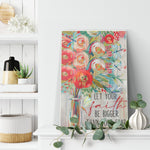 Flower Vertical Poster-Let Your Faith Be Bigger Than Your Fear Frame Canvas All Size