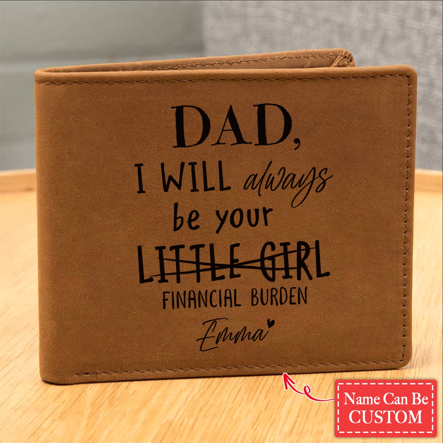 Dad, I Will Always Be Your Gifts For Father's Day Personalized Name Graphic Leather Wallet