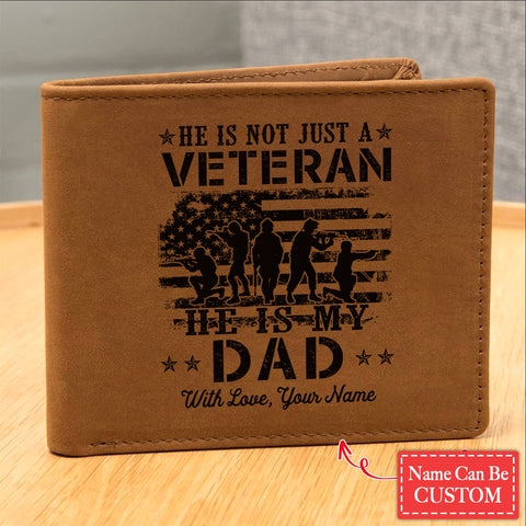 He Is Not Just A Veteran He Is My Dad Gifts For Father's Day Personalized Name Graphic Leather Wallet
