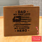 DAD, MY FIRST LOVE, MY FOREVER HERO Gifts For Father's Day Personalized Name Graphic Leather Wallet