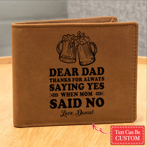 DEAR DAD THANKS FOR ALWAYS SAYING YES Gifts For Father's Day Personalized Name Graphic Leather Wallet