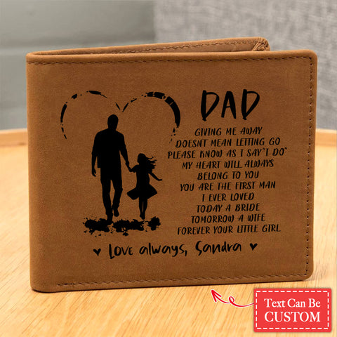 DAD GIVING ME AWAY, DOESN'T MEAN LETTING GO Gifts For Father's Day Birthday Gift Idea Personalized Name Graphic Leather Wallet