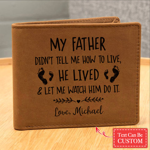 My Father Didn't Tell Me How To Live Gifts For Father's Day Birthday Gift Idea Personalized Name Graphic Leather Wallet