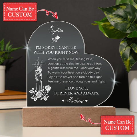 I'M SORRY I CAN'T BE WITH YOU RIGHT NOW Custom Name Engraved Acrylic Heart Plaque