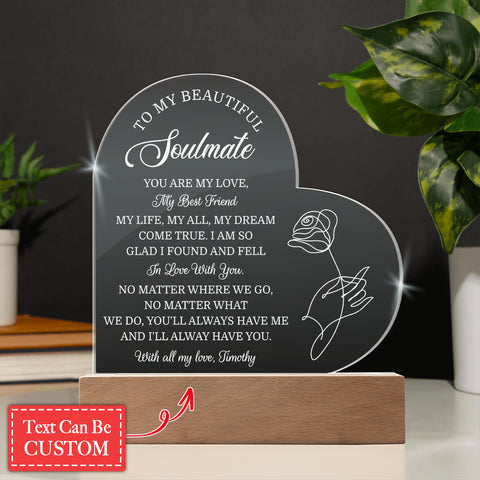 YOU'LL ALWAYS HAVE ME AND I'LL ALWAY HAVE YOU Custom Name Engraved Acrylic Heart Plaque