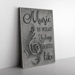 Music Is What Feelings Sound Frame Canvas All Size