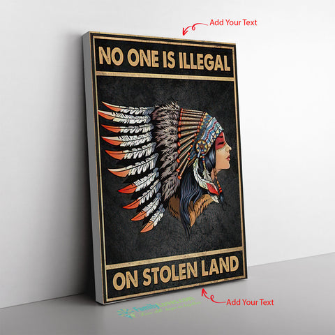 Native American Indian Girl Poster No One Is Illegal On Stolen Land Vintage Wall Art Gifts Frame Canvas All Size