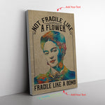 Not Fragile Like A Flower Fraglie Like A Bomb Frame Canvas All Size