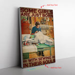 Some Girl Are Jusst Born With Sewing In Their Souls Frame Canvas All Size