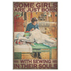 Some Girl Are Jusst Born With Sewing In Their Souls Frame Canvas All Size
