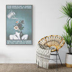 Your Mind Is Like A Garden Your Thoughts Are The Seed Frame Canvas All Size