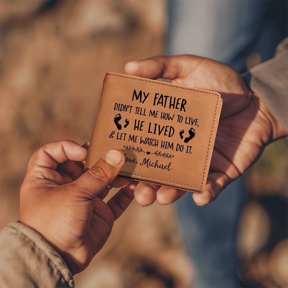 My Father Didn't Tell Me How To Live Gifts For Father's Day Birthday Gift Idea Personalized Name Graphic Leather Wallet