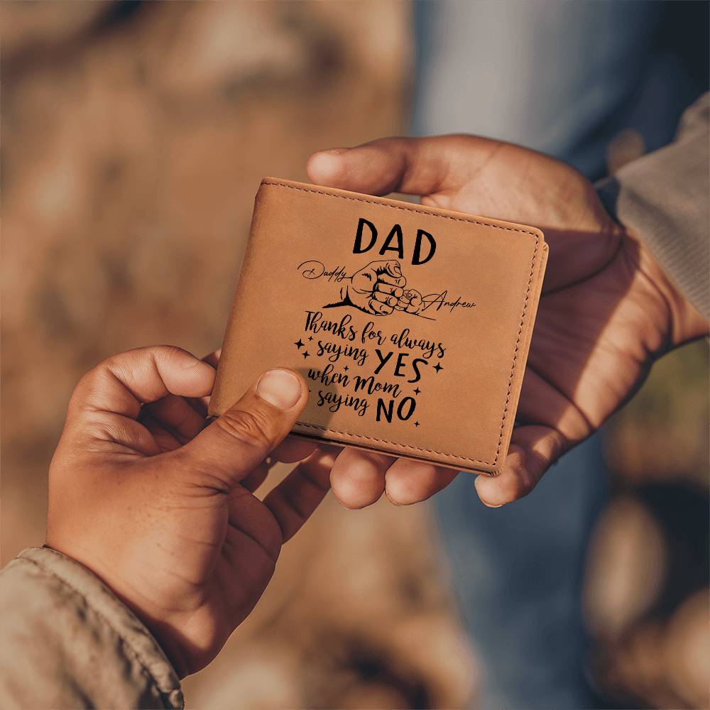 Thanks For Always Saying YES When Mom Saying NO Gifts For Father's Day Personalized Name Graphic Leather Wallet