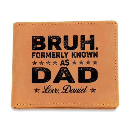 Fathers Day Dad Funny Bruh Formerly Known As Dad Papa Gifts For Father's Day Birthday Gift Idea Personalized Name Graphic Leather Wallet