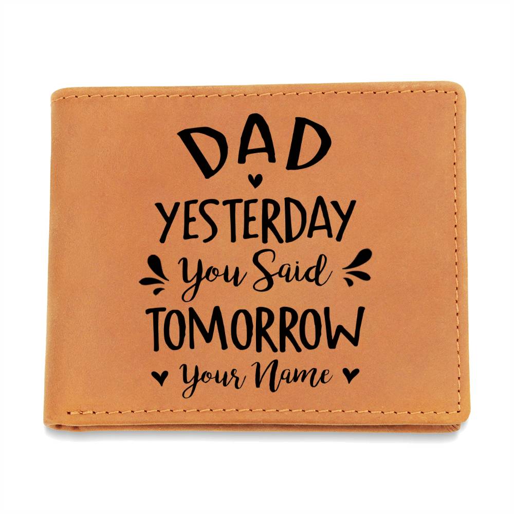 Dad, Yesterday You Said Tomorrow Gifts For Father's Day Birthday Gift Idea Personalized Name Graphic Leather Wallet