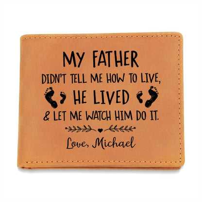 My Father Didn't Tell Me How To Live Gifts For Father's Day Birthday Gift Idea Personalized Name Graphic Leather Wallet