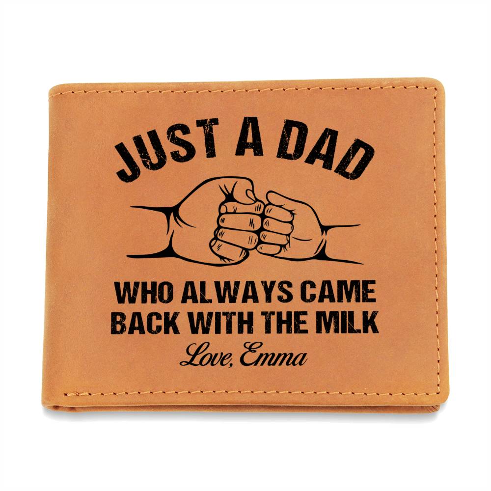 Just A Dad Who Always Came Back With The Milk Gifts For Father's Day Birthday Gift Idea Personalized Name Graphic Leather Wallet