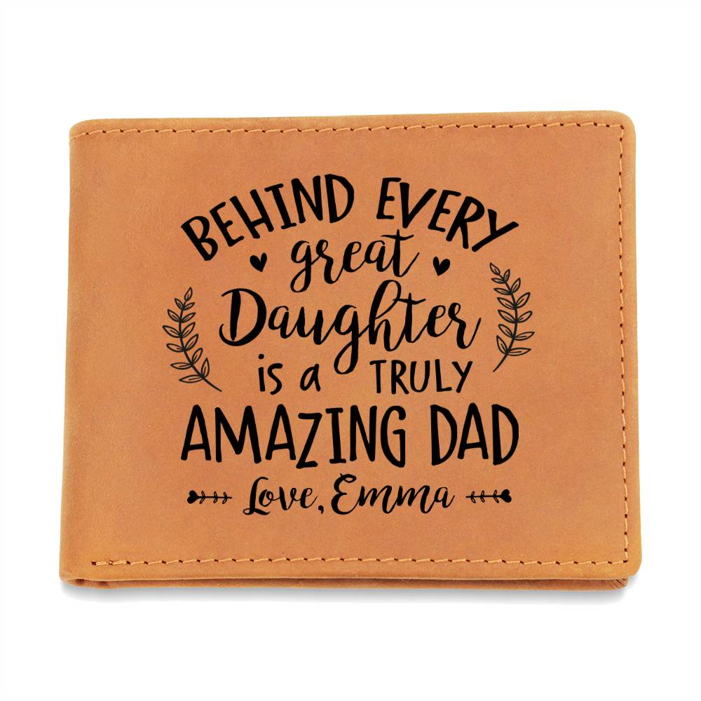 Behind Every Great Daughter Is A Truly Amazing Dad Gifts For Father's Day Personalized Name Graphic Leather Wallet