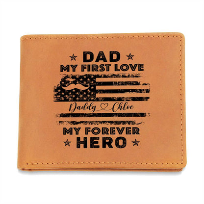 DAD, MY FIRST LOVE, MY FOREVER HERO Gifts For Father's Day Personalized Name Graphic Leather Wallet