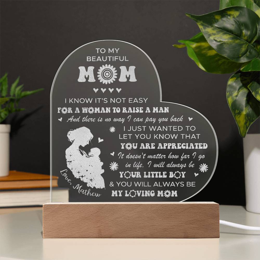 I KNOW IT'S NOT EASY FOR A WOMAN TO RAISE A MAN Gifts For Mother's Day Custom Name Engraved Acrylic Heart Plaque