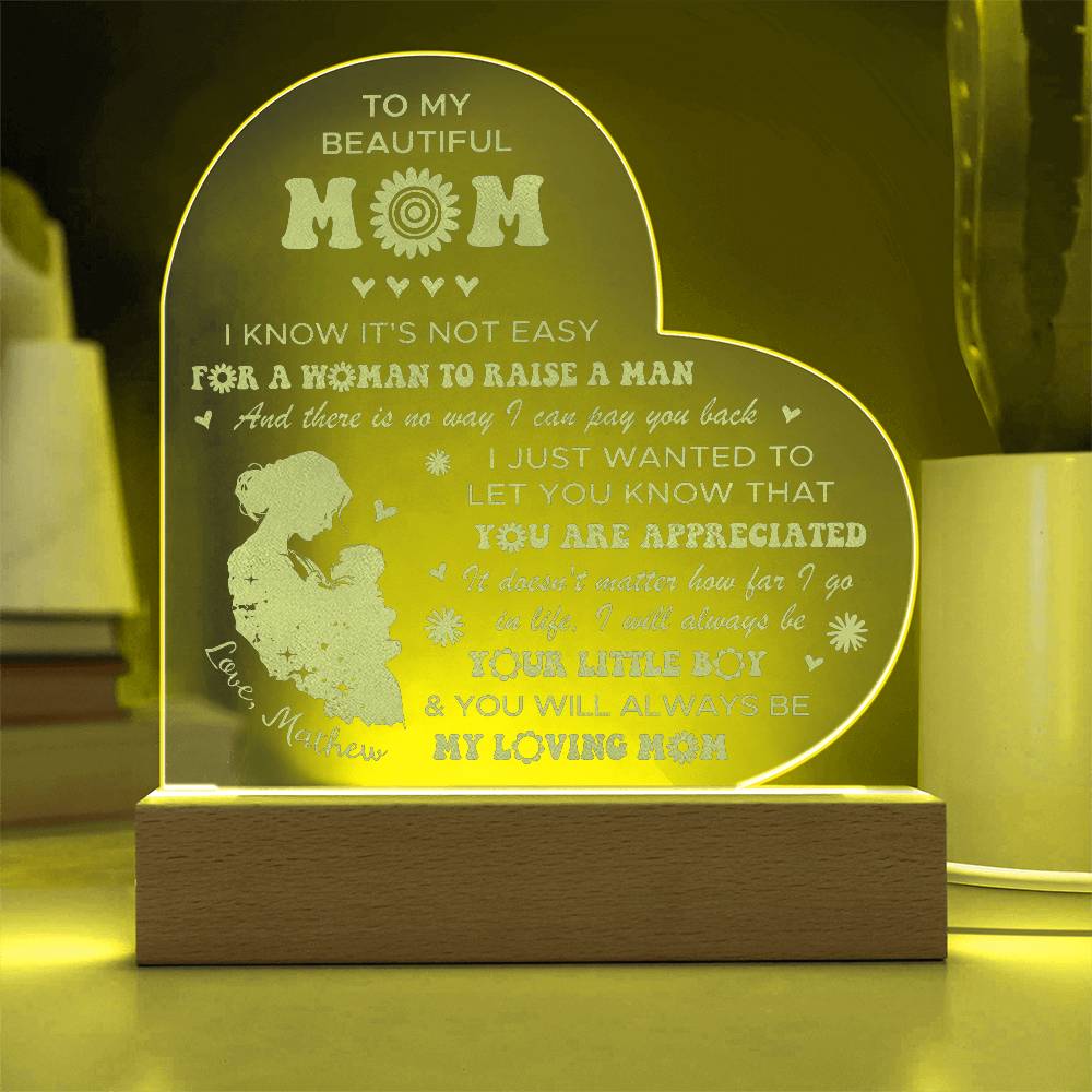 I KNOW IT'S NOT EASY FOR A WOMAN TO RAISE A MAN Gifts For Mother's Day Custom Name Engraved Acrylic Heart Plaque