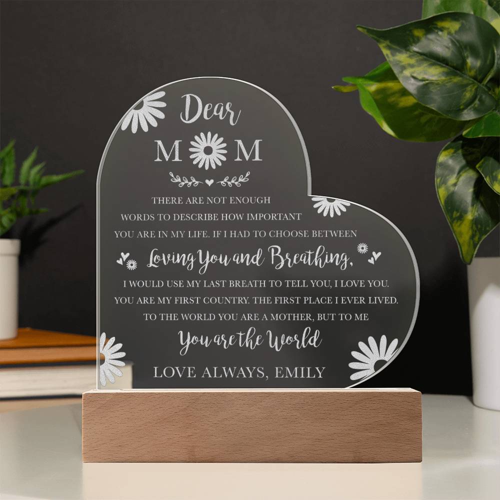 TO THE WORLD YOU ARE A MOTHER, BUT TO ME You Are The World Gifts For Mother's Day Personalized Name Engraved Acrylic Heart Plaque