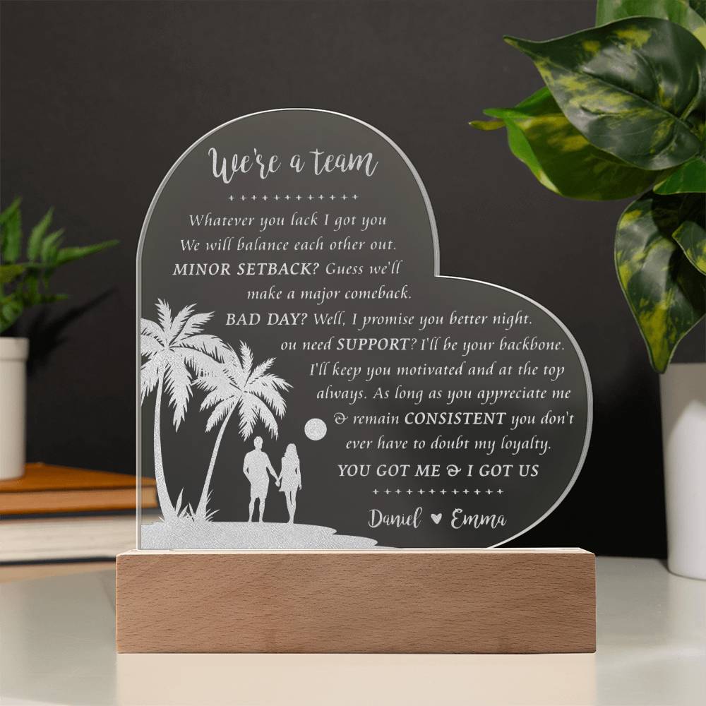 You Got Me and I Got Us Custom Name Engraved Acrylic Heart Plaque