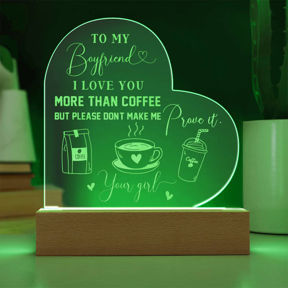 l Love You More Than Coffee but please Don't Make Me Prove It Custom Name Engraved Acrylic Heart Plaque