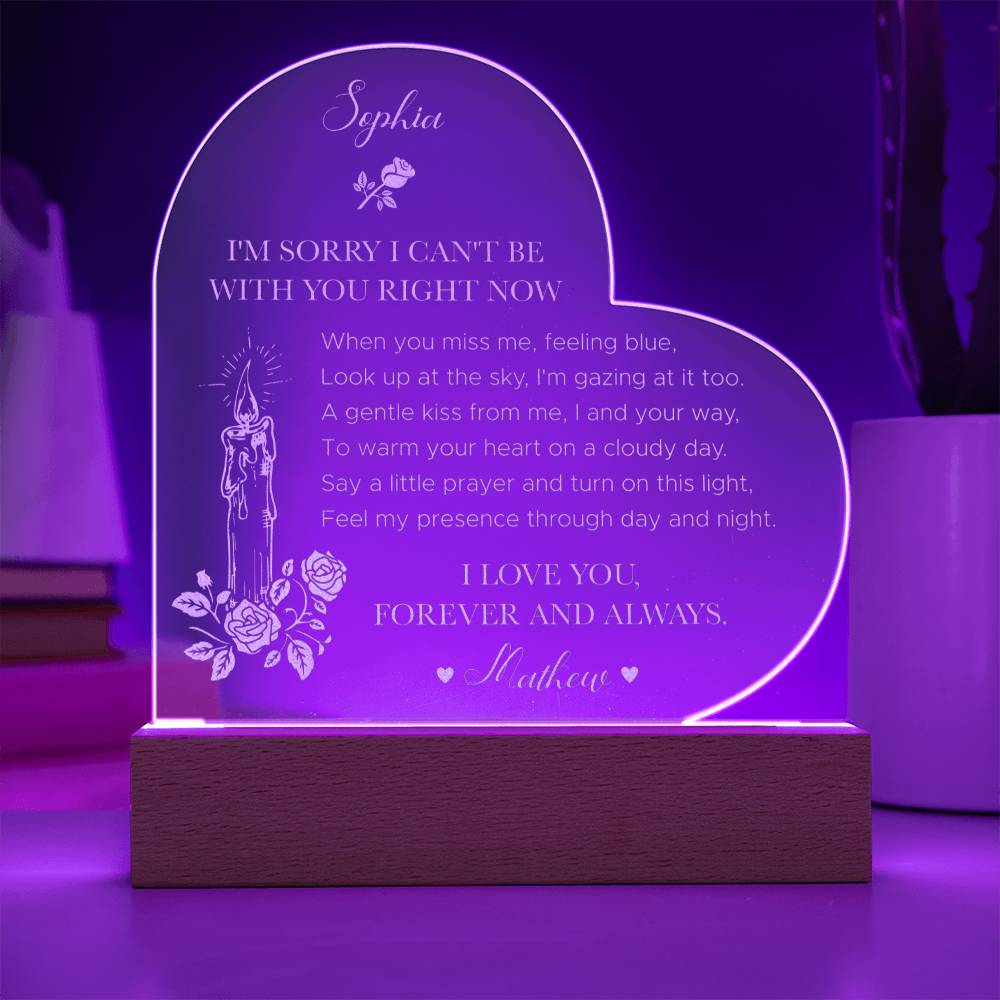 I'M SORRY I CAN'T BE WITH YOU RIGHT NOW Custom Name Engraved Acrylic Heart Plaque