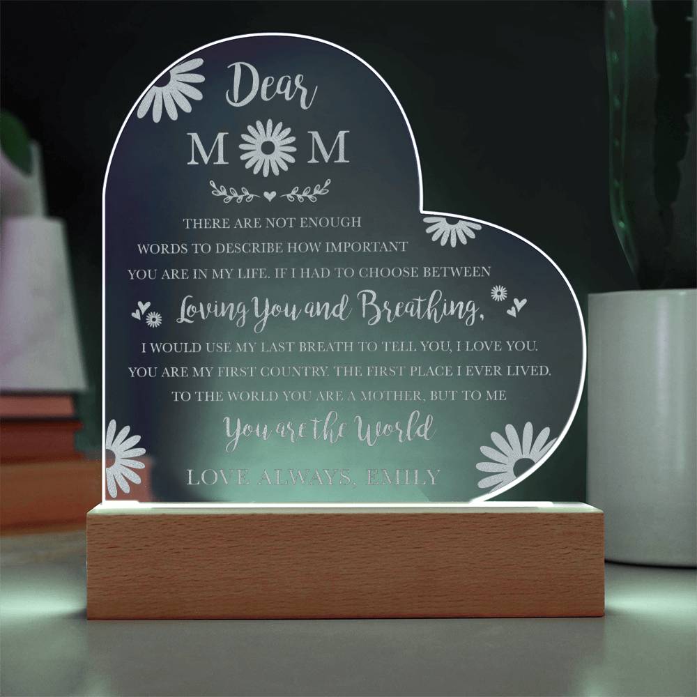 TO THE WORLD YOU ARE A MOTHER, BUT TO ME You Are The World Gifts For Mother's Day Personalized Name Engraved Acrylic Heart Plaque