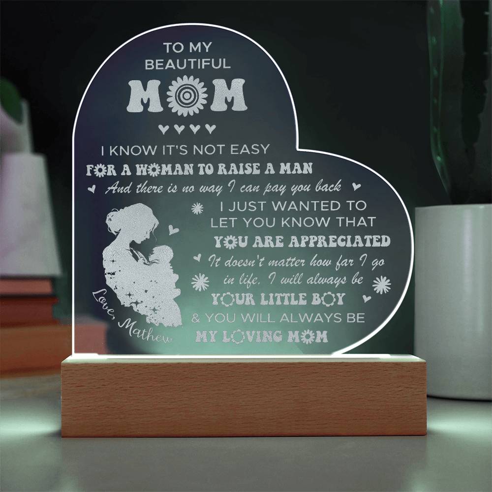 I KNOW IT'S NOT EASY FOR A WOMAN TO RAISE A MAN Gifts For Mother's Day Custom Name Engraved Acrylic Heart Plaque