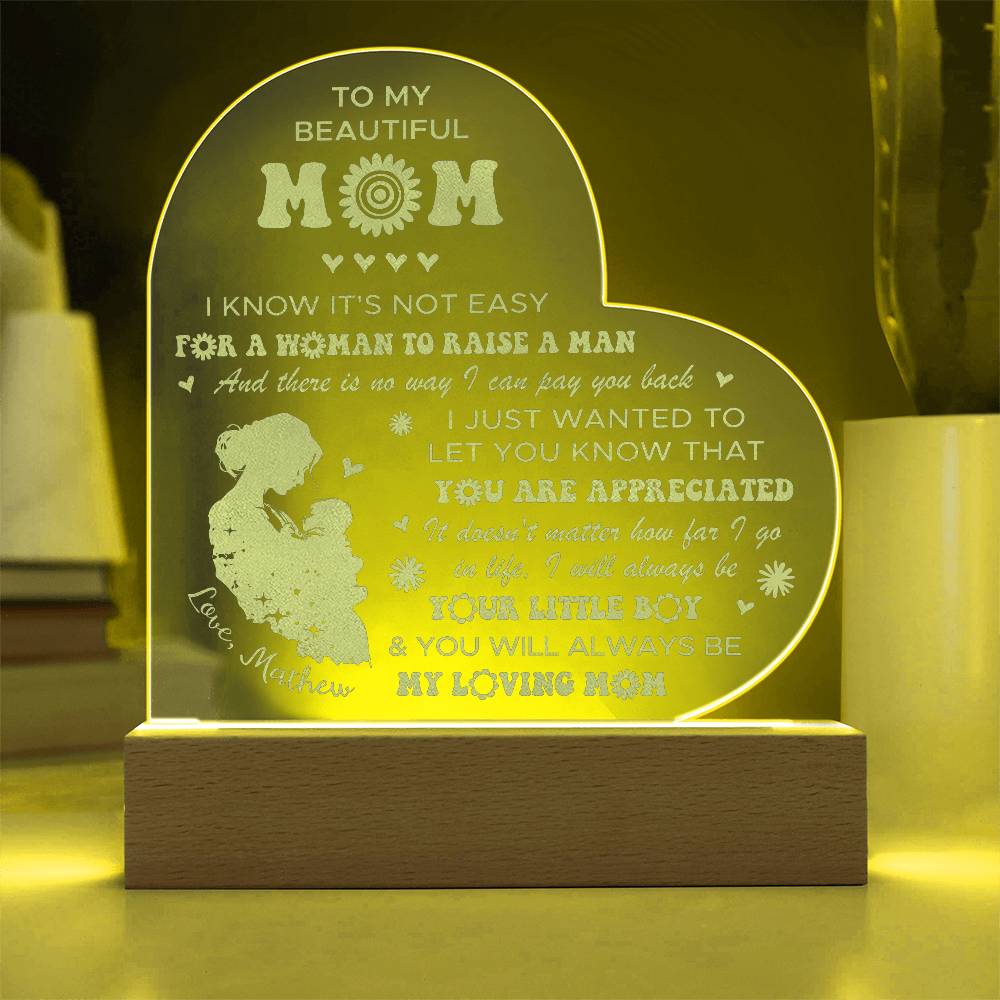 I KNOW IT'S NOT EASY FOR A WOMAN TO RAISE A MAN Gifts For Mother's Day Custom Name Engraved Acrylic Heart Plaque