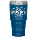 I'm Going To Be Papi Again Grandpa Again Funny Tumbler Tumblers dad, family- Nichefamily.com