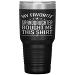 My Favorite Granddaughter Bought Me This - Father Day Tumbler Tumblers dad, family- Nichefamily.com