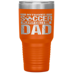 My Favorite Soccer Player Calls Me Dad Fathers Day Gift Son Tumbler Tumblers dad, family- Nichefamily.com