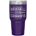 My Favorite Baseball Player Calls Me Grandpa Tumbler Tumblers dad, family- Nichefamily.com