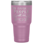 My Favorite People Call Me Pop Father's Day Tumbler Tumblers dad, family- Nichefamily.com