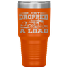 I Just Dropped A Load Funny Trucker Gift Fathers Day Tumbler Tumblers dad, family- Nichefamily.com