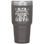 G-Pa Because Grandpa Is For Old Guys Fathers Day Gifts Tumbler Tumblers dad, family- Nichefamily.com