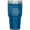 Opa German Grandpa Man Myth Legend  Gift Tumbler Tumblers dad, family- Nichefamily.com