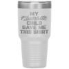 My Favorite Child Gave Me This Funny Father's Day Tumbler Tumblers dad, family- Nichefamily.com