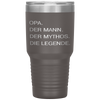 Opa German Grandpa Man Myth Legend  Gift Tumbler Tumblers dad, family- Nichefamily.com