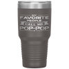 My Favorite People Call Me Pop-pop Father's Day Gift Tumbler Tumblers dad, family- Nichefamily.com