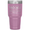 If we get in trouble it's my Grandpa's fault Tumbler Tumblers dad, family- Nichefamily.com