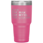 Dan The Man The Myth The Legend Fathers Day, Birthday Gift Tumbler Tumblers dad, family- Nichefamily.com