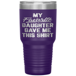 My Favorite Daughter Gave Me This Funny Father's Day Tumbler Tumblers dad, family- Nichefamily.com